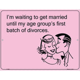 Im Waiting To Get Married E-Cards Metal Novelty Parking Sign 9" x 12" (P)