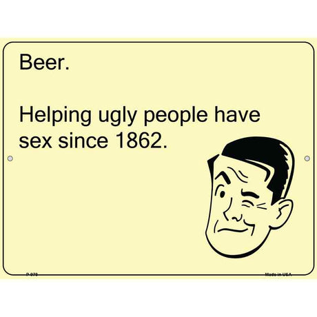 Beer Helping Ugly People E-Cards Metal Novelty Parking Sign 9" x 12" (P)