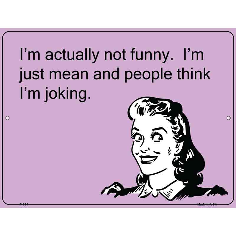 Im Actually Not Funny E-Cards Metal Novelty Parking Sign 9" x 12" (P)