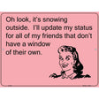 Oh Look Its Snowing E-Cards Metal Novelty Parking Sign 9" x 12" (P)