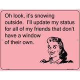 Oh Look Its Snowing E-Cards Metal Novelty Parking Sign 9" x 12" (P)