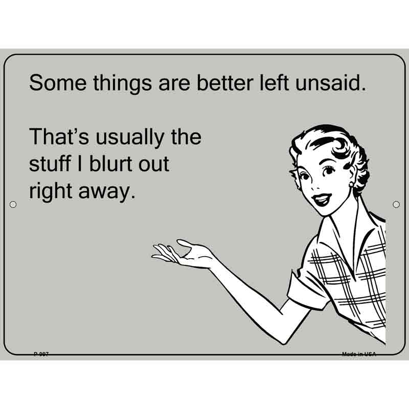 Some Things Better Left Unsaid E-Cards Metal Novelty Parking Sign 9" x 12" (P)