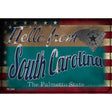 Hello From South Carolina Novelty Metal Postcard PC-040