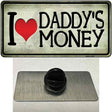 I Love Daddys Money Novelty Metal Hat Pin