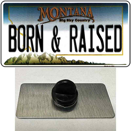 Born and Raised Montana State Novelty Metal Hat Pin