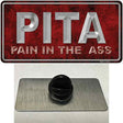 Pain In The Ass Novelty Metal Hat Pin