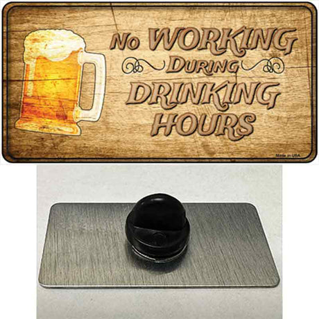 No Working During Drinking Hours Novelty Metal Hat Pin