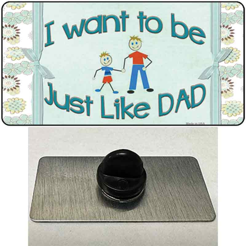 Just Like Dad Novelty Metal Hat Pin