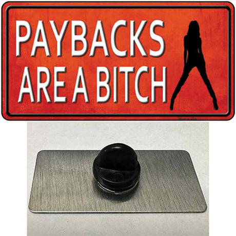 Paybacks Are A Bitch Novelty Metal Hat Pin