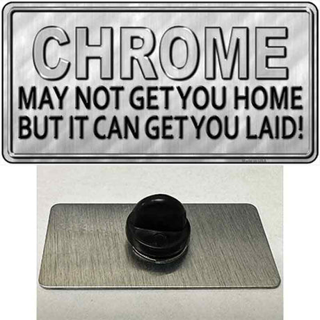 Chrome May Not Get You Home Novelty Metal Hat Pin