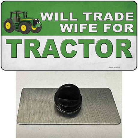 Will Trade Wife for Tractor Novelty Metal Hat Pin