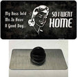 So I Went Home Novelty Metal Hat Pin