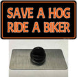 Save A Hog Ride A Biker Novelty Metal Hat Pin