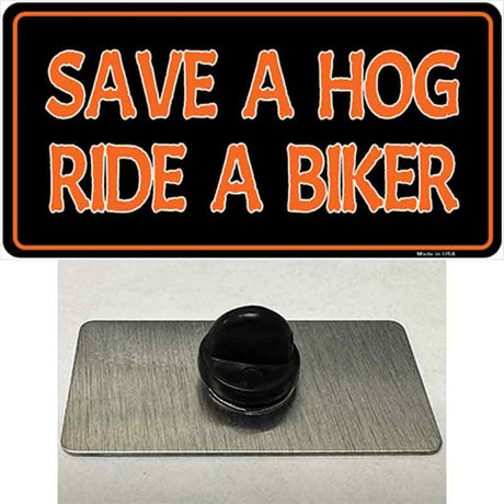 Save A Hog Ride A Biker Novelty Metal Hat Pin