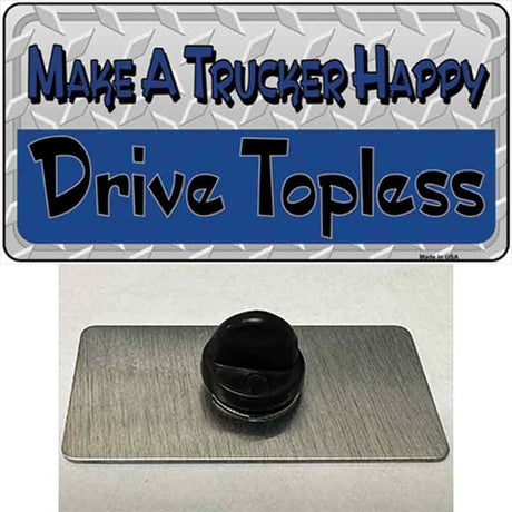 Make A Trucker Happy Novelty Metal Hat Pin