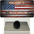 Dont Blame Me Voted Democrat Novelty Metal Hat Pin