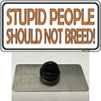 Stupid People Should Not Breed Novelty Metal Hat Pin