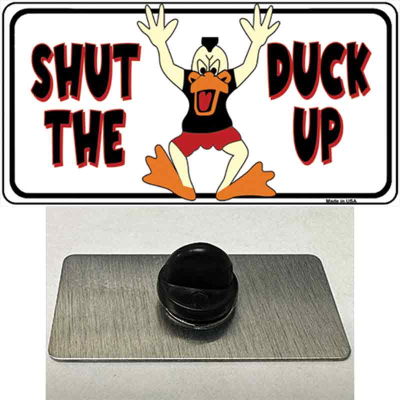 Shut The Duck Up Novelty Metal Hat Pin