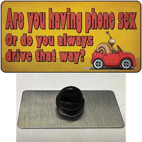 Are You Having Phone Sex Novelty Metal Hat Pin Tag