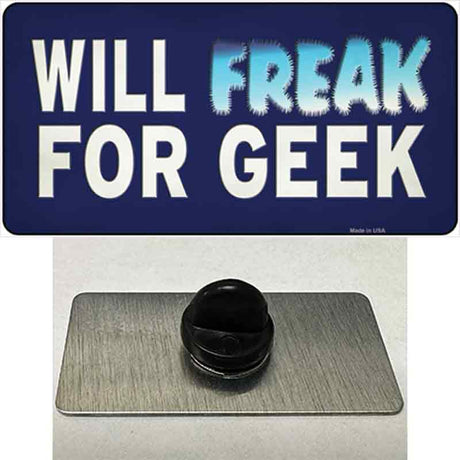 Will Freak For Geek Novelty Metal Hat Pin Tag