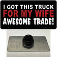 Trade Truck For My Wife Novelty Metal Hat Pin