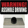 Warning Asshole Driving Novelty Metal Hat Pin