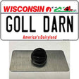 Goll Darn Wisconsin Novelty Metal Hat Pin