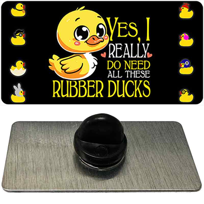 Yes I Really Need All These Ducks Novelty Metal Hat Pin PIN-LP-14459