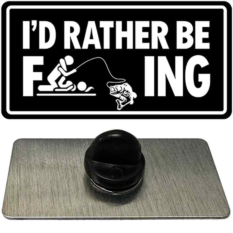 Id Rather Be F---ing Novelty Metal Hat Pin PIN-LP-14469