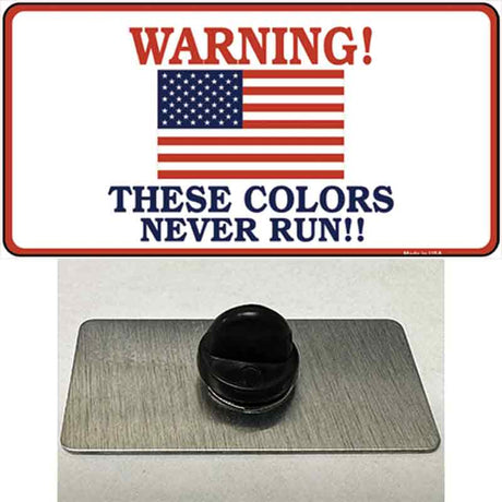 These Colors Never Run Novelty Metal Hat Pin