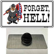 Forget Hell Novelty Metal Hat Pin