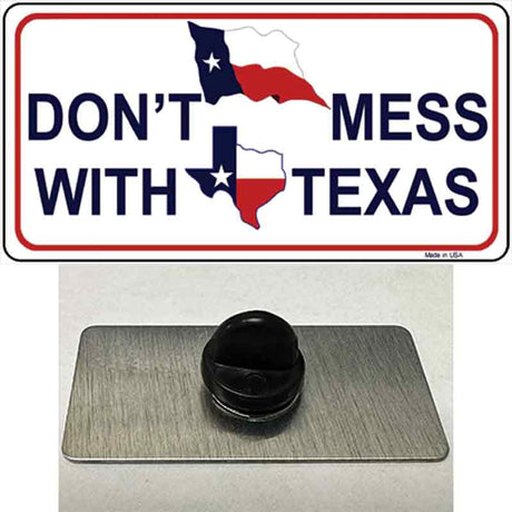 Dont Mess With Texas Novelty Metal Hat Pin