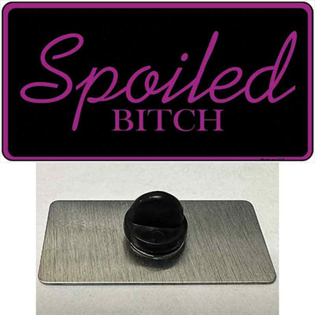 Spoiled Bitch Novelty Metal Hat Pin