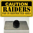 Caution Raiders Novelty Metal Hat Pin