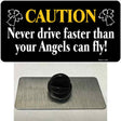 Never Drive Faster Than Angels Fly Novelty Metal Hat Pin