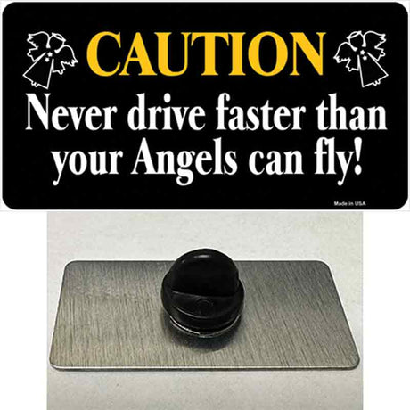 Never Drive Faster Than Angels Fly Novelty Metal Hat Pin