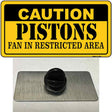 Caution Pistons Fan Novelty Metal Hat Pin