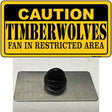 Caution Timberwolves Fan Novelty Metal Hat Pin