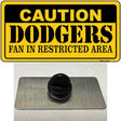 Caution Dodgers Fan Novelty Metal Hat Pin