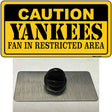 Caution Yankees Fan Novelty Metal Hat Pin