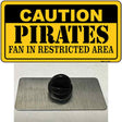 Caution Pirates Fan Novelty Metal Hat Pin