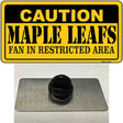 Caution Maple Leafs Novelty Metal Hat Pin