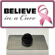 Believe In A Cure Novelty Metal Hat Pin Sign