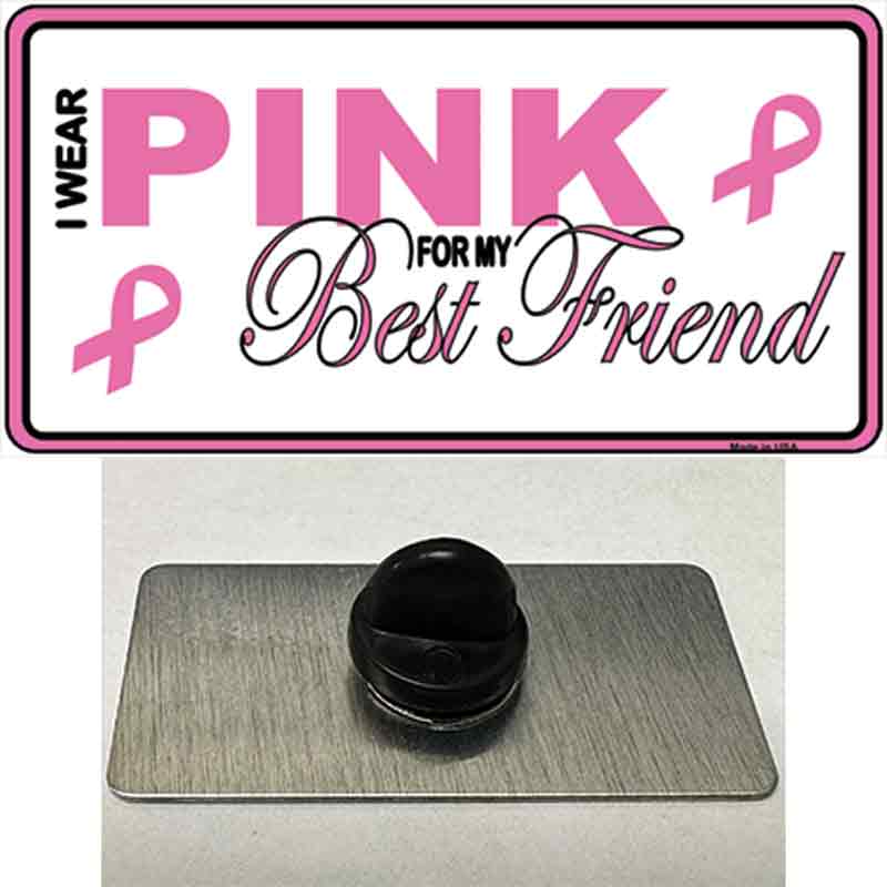 Pink For My Best Friend Novelty Metal Hat Pin Sign