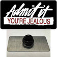 Admit It Your Jealous Novelty Metal Hat Pin