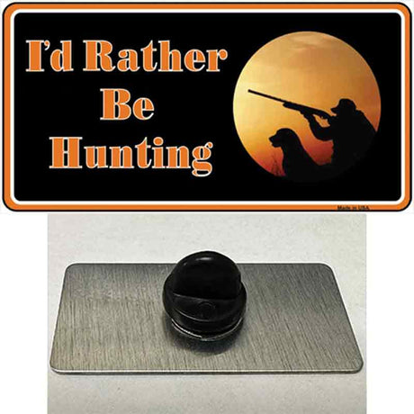 Id Rather Be Hunting Novelty Metal Hat Pin