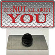 Its Not All About You Novelty Metal Hat Pin