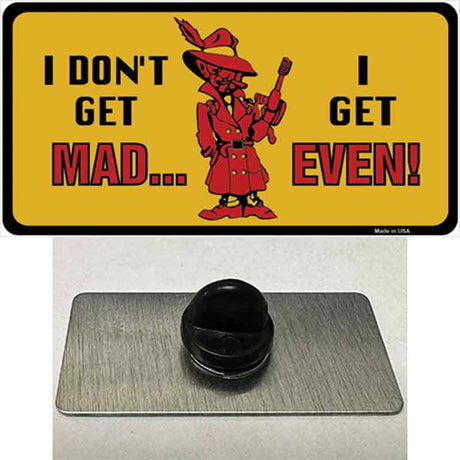 Dont Get Mad Novelty Metal Hat Pin