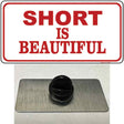 Short Is Beautiful Novelty Metal Hat Pin