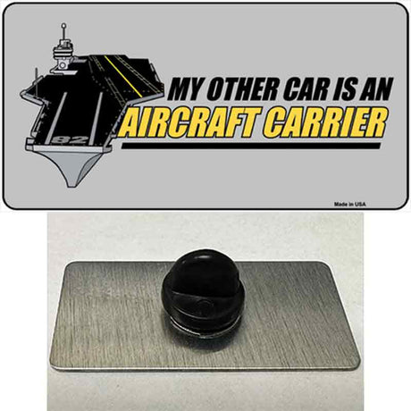 My Other Car Aircraft Carrier Novelty Metal Hat Pin